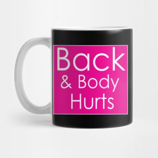 Back & Body Hurts Mug